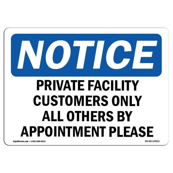 Signmission OSHA Notice Sign, 7" Height, Aluminum, Private Facility Customers Only All Others Sign, Landscape OS-NS-A-710-L-17813